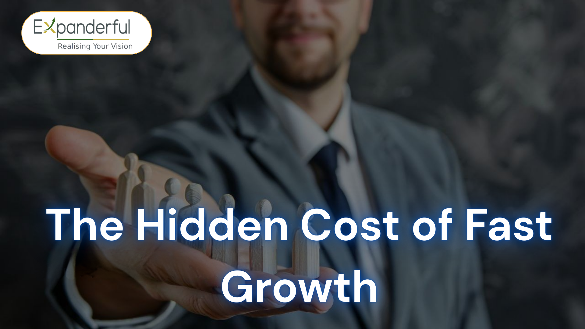  The Hidden Cost of Fast Growth